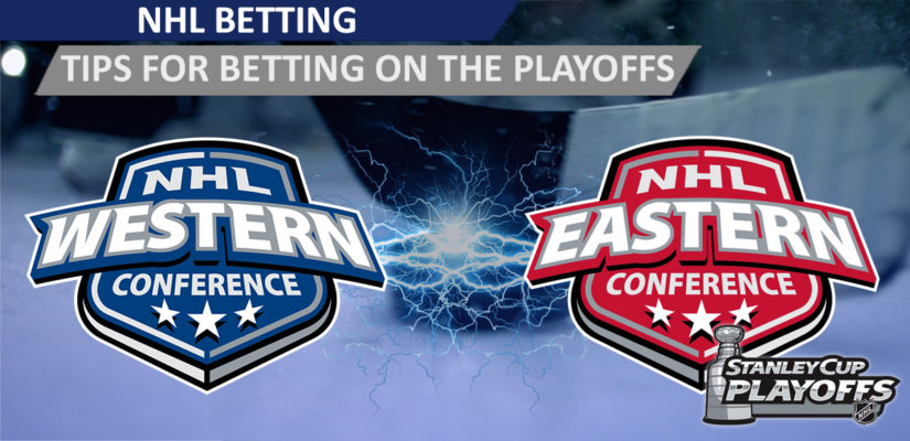 Tips for Betting on the NHL Playoffs - Western vs Eastern