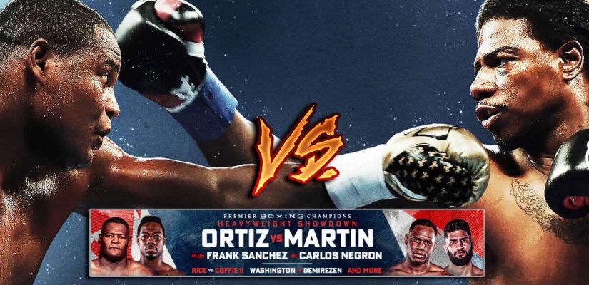Ortiz Vs Martin Heavyweight Boxing Preview