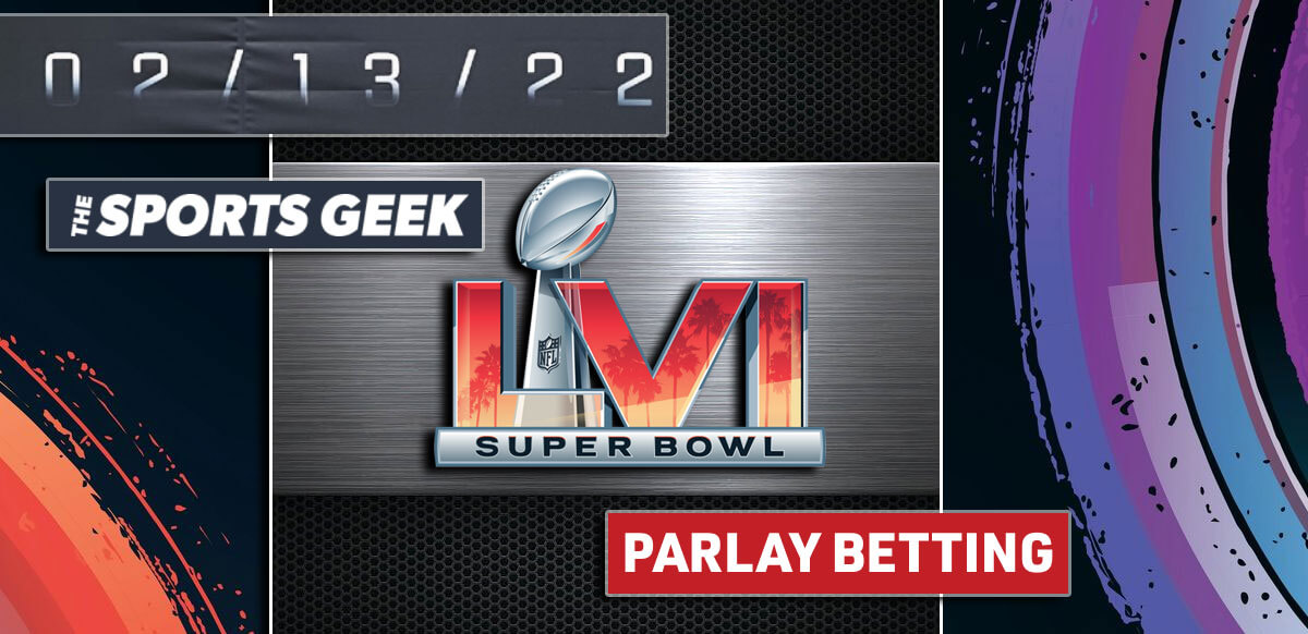 The Sports Geek Super Bowl Parlay Betting