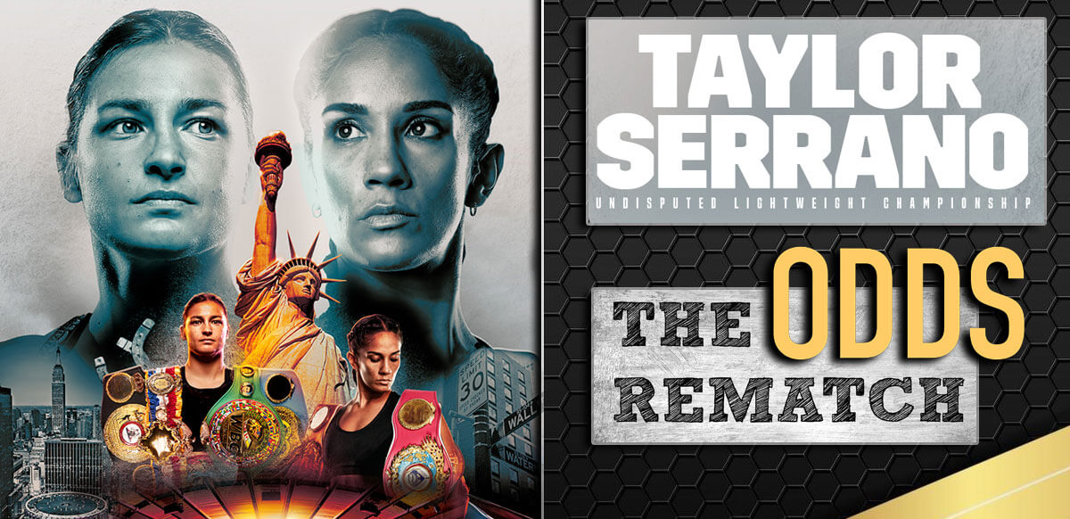 Taylor Serrano The Rematch Odds