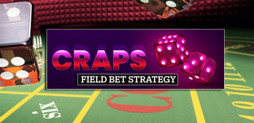 Craps Field Bet Strategy