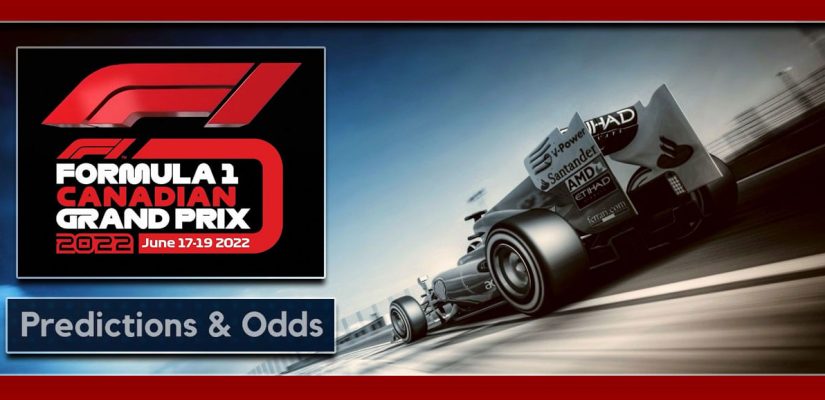 2022 F1 Canadian GP Odds and Race Predictions