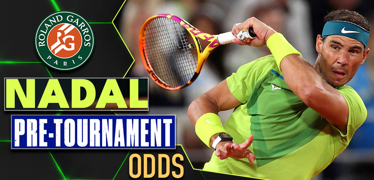 Nadal Pre Tournament Odds Roland Garros