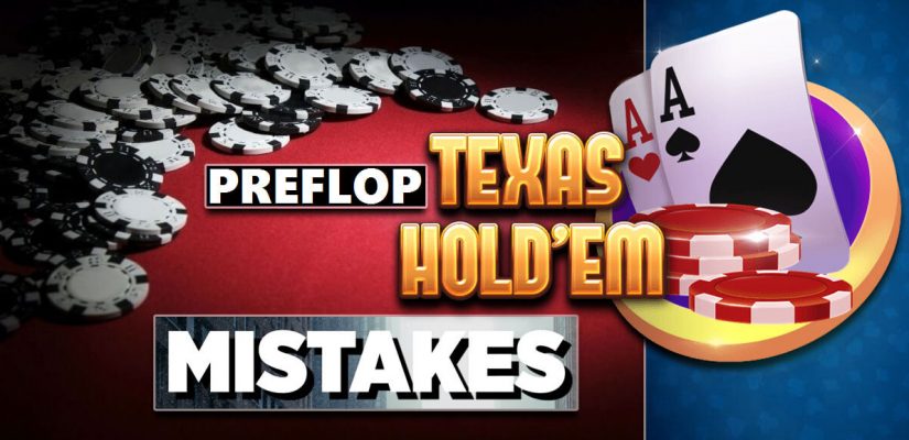 Preflop Texas Holdem Mistakes