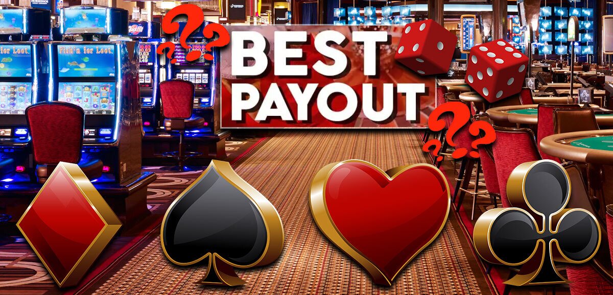What Casino Games Have The Best Payouts?