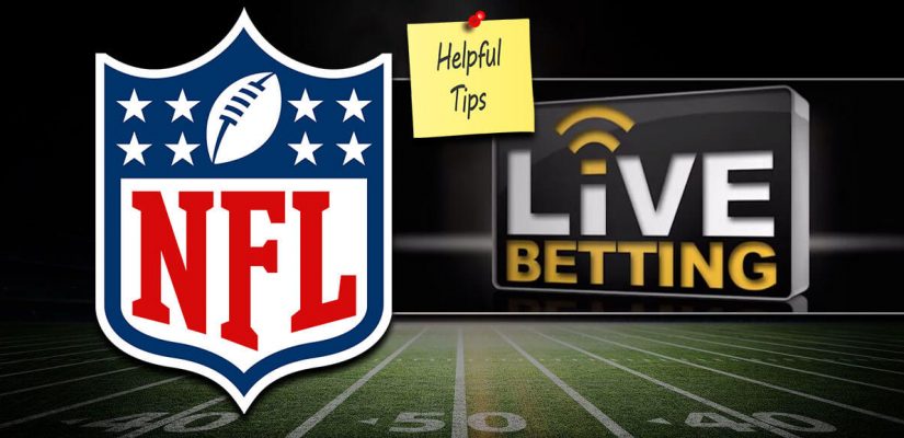 6 Tips for Live Betting the NFL