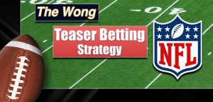 The Wong Teaser Betting NFL Strategy