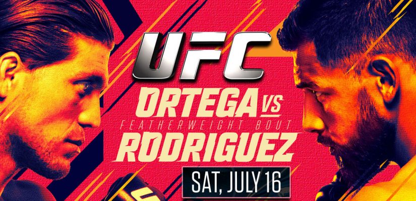 UFC Ortega Vs Rodriguez Sat July 16
