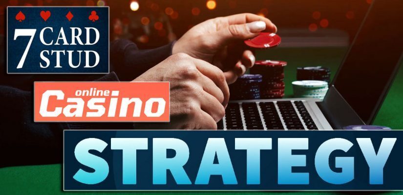 7 Card Stud Online Casino Strategy