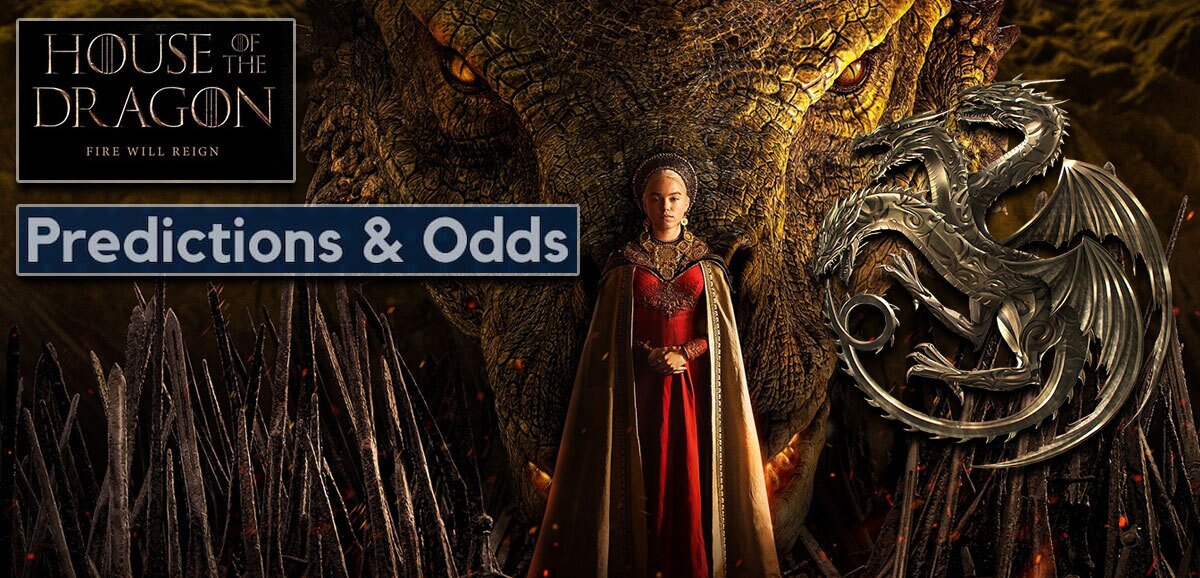 House Of The Dragon Predicitons And Odds