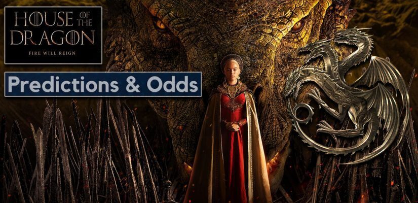House Of The Dragon Predicitons And Odds