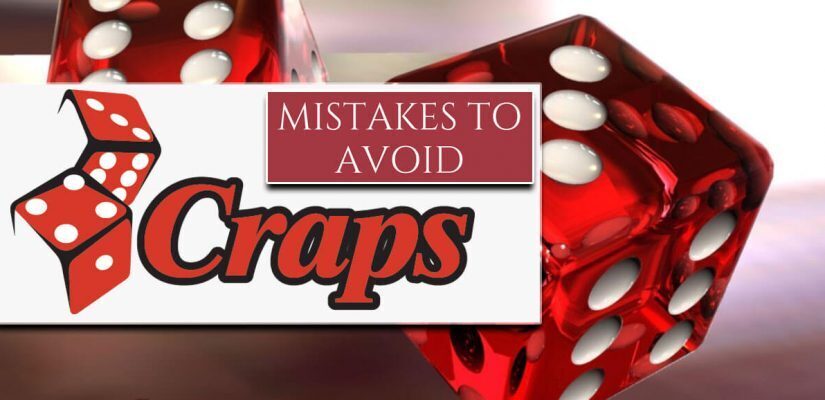 Mistakes To Avoid Craps