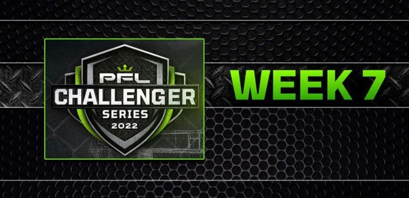 Week 7 PFL Challenger Series 2022