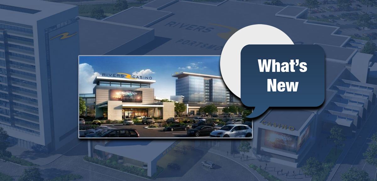 Whats New Rivers Casino Portsmouth