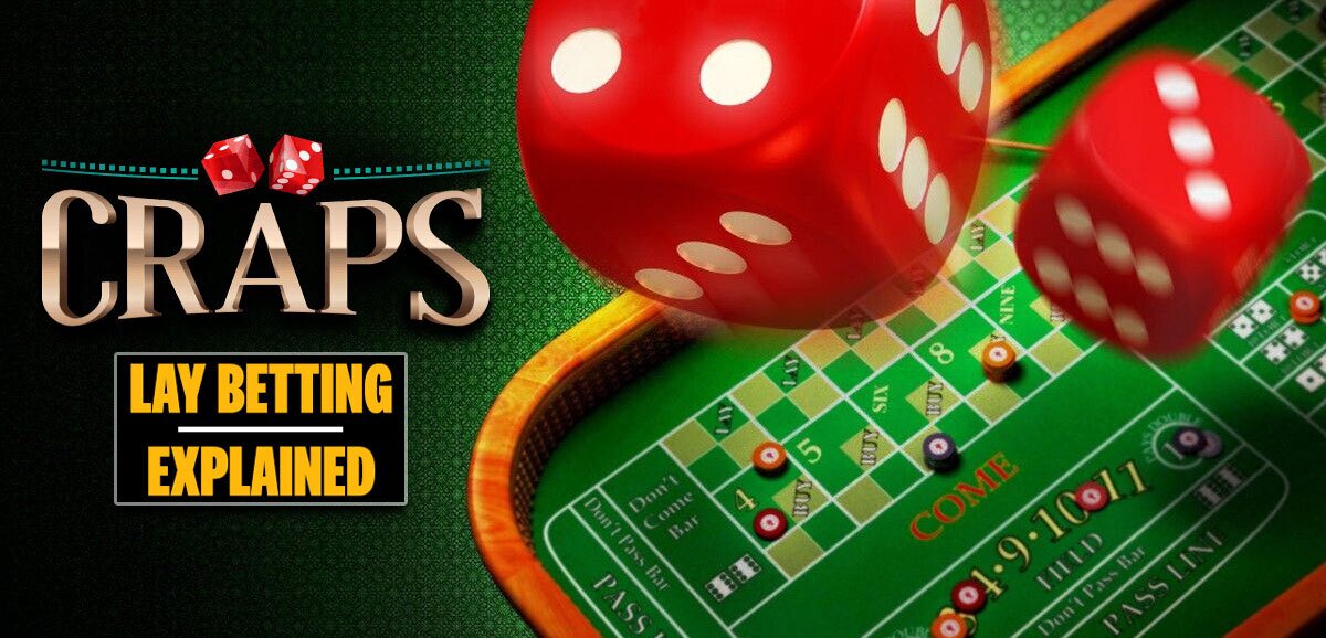 What Is A Lay Bet in Craps and How to Bet It The Sports Geek