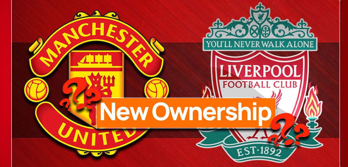 Why Manchester United and Liverpool are Up for Sale Now