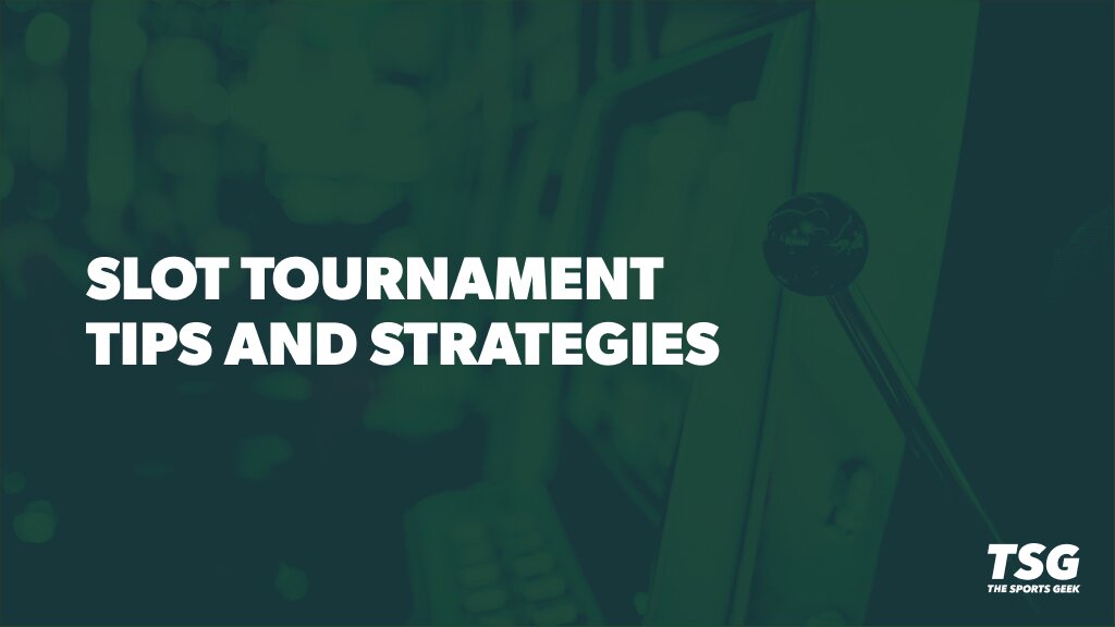 How to Win a Slot Tournament: Strategy Tips to Outspin the Competition