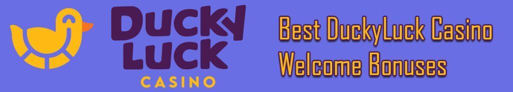 Best Duckyluck Casino Welcome Bonuses