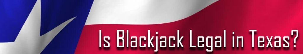 Blackjack Legal Texas