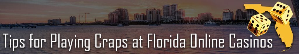 Tips Craps Florida Online Casinos