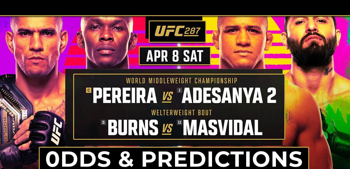 UFC 287 Odds And Predictions