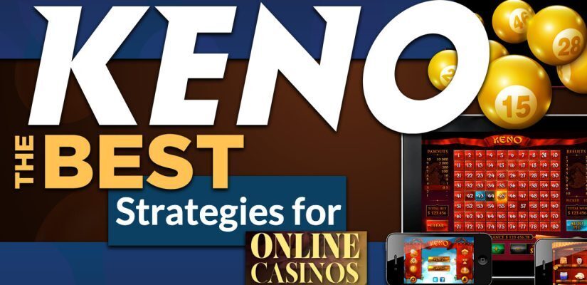 Keno The Best Strategies For Online Casinos