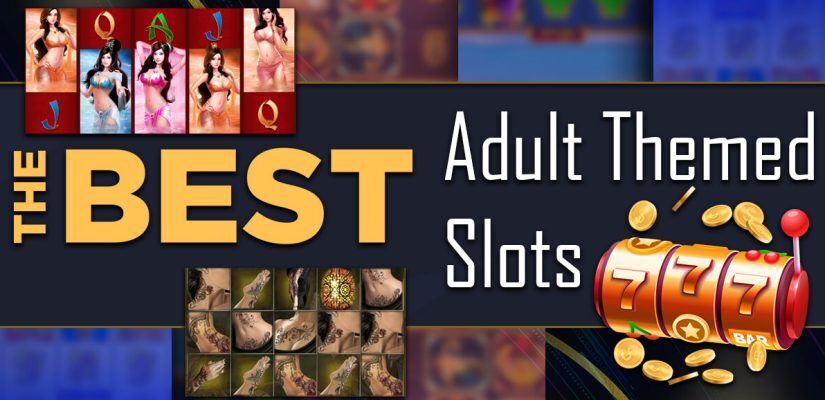 Best Adult Themed Slots