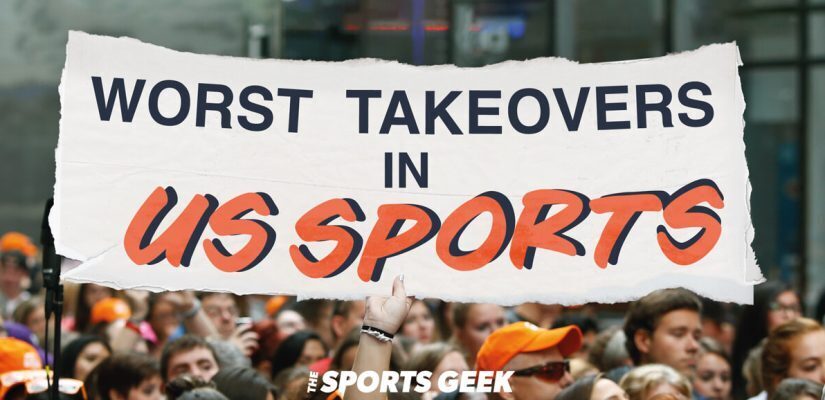 Worst Takeovers In US Sports