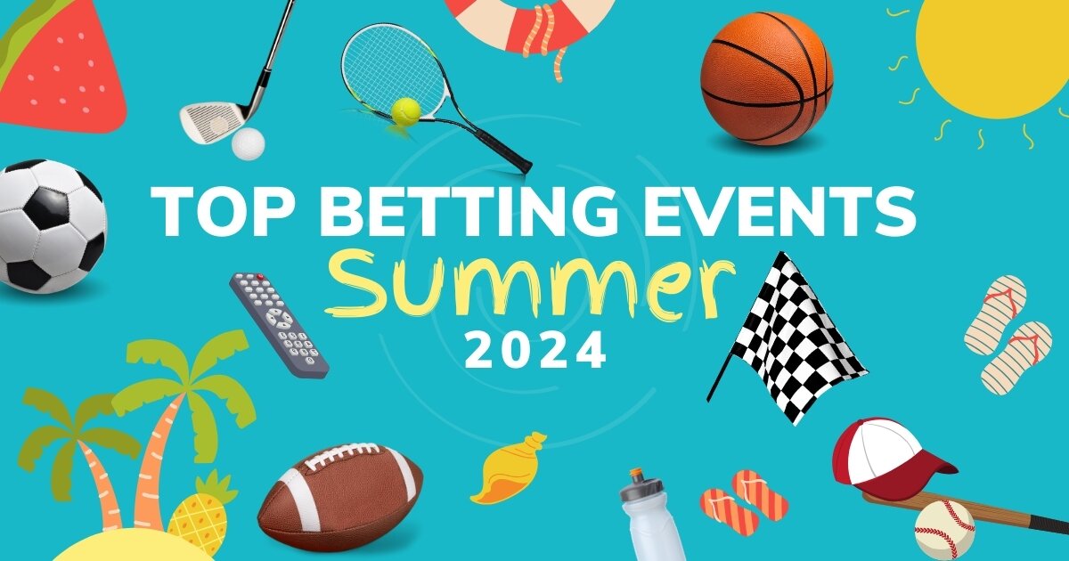 Best Sports and Events for Summer Betting 2024