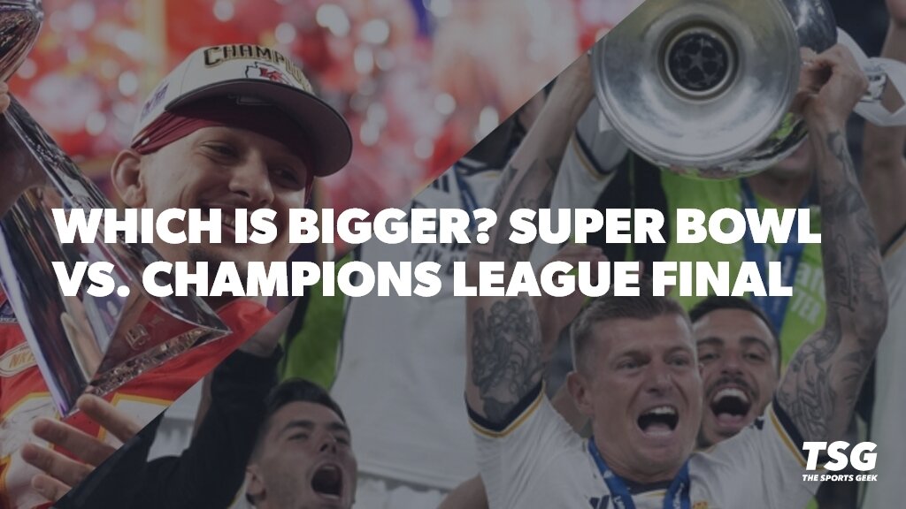 Which Game is Bigger? Super Bowl vs. Champions League Final