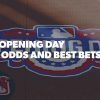 MLB Opening Day 2025 Betting Odds and Predictions