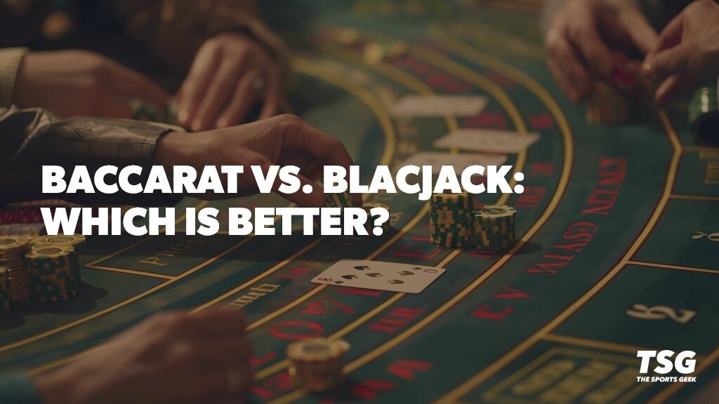 Baccarat vs. Blackjack