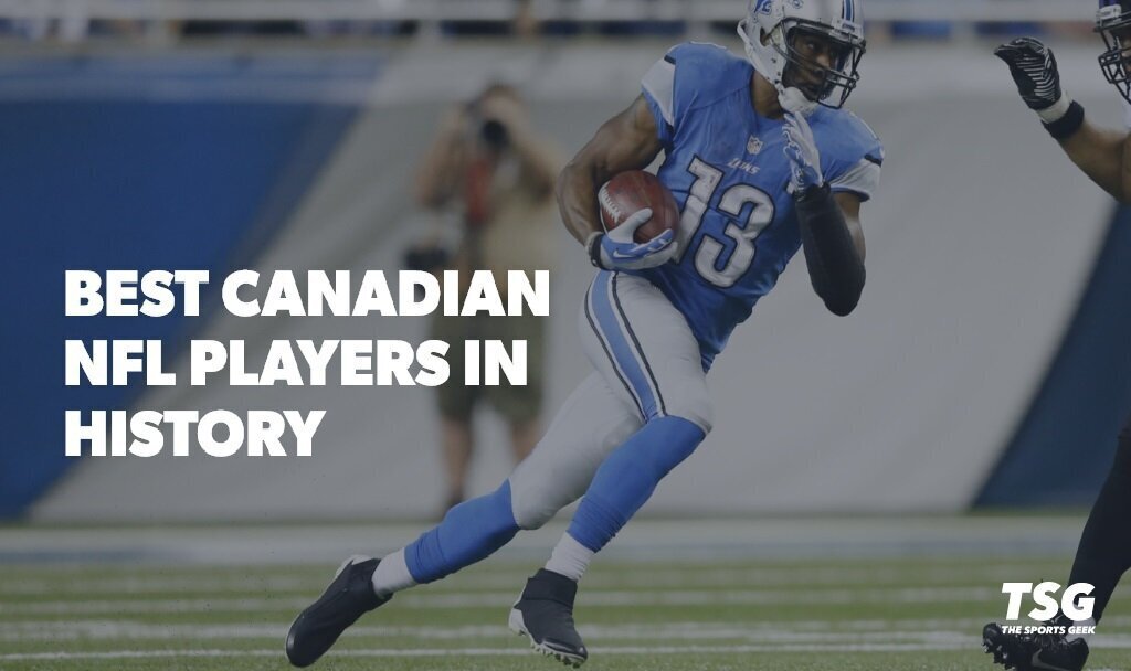 Top 10 Canadian NFL Players of All Time