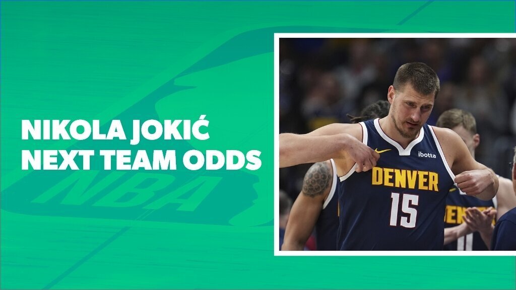 Nikola Jokić Next Team Odds, Favorites, and Predictions