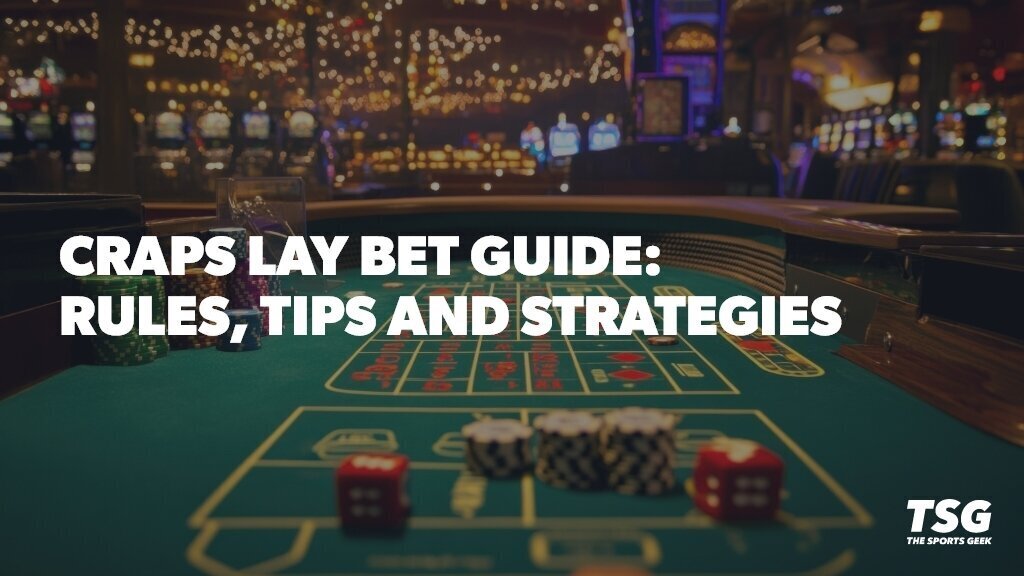 Craps Lay Bet Guide