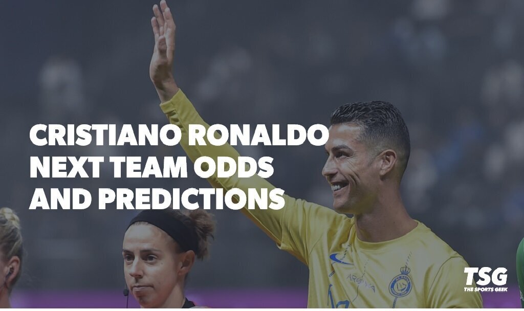 Cristiano Ronaldo next team odds and predictions
