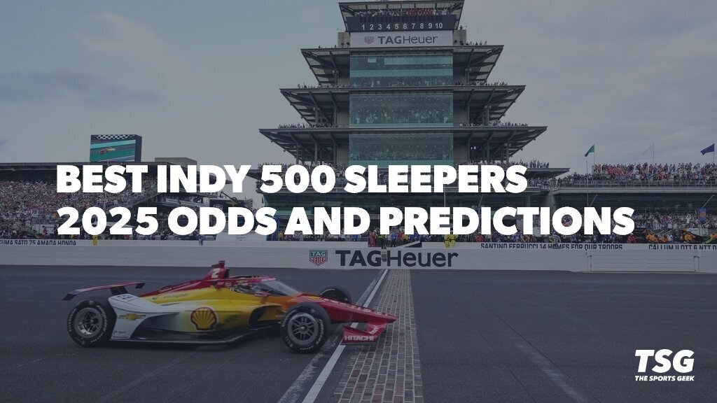 Best Indy 500 Sleepers odds and predictions