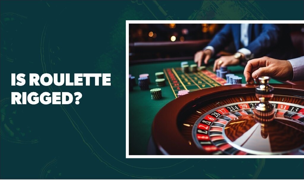Is roulette rigged?