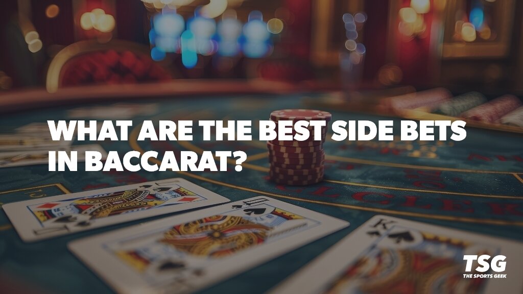 What Are the Best Baccarat Side Bets?
