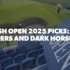 The British Open 2025 Sleepers and Dark Horse Picks: Ben Griffin Sneaky Longshot?