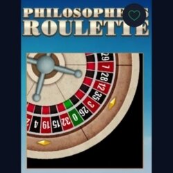 Philosophers Roulette