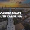 Best Casino Cruises in SC: Gamble on a Boat!