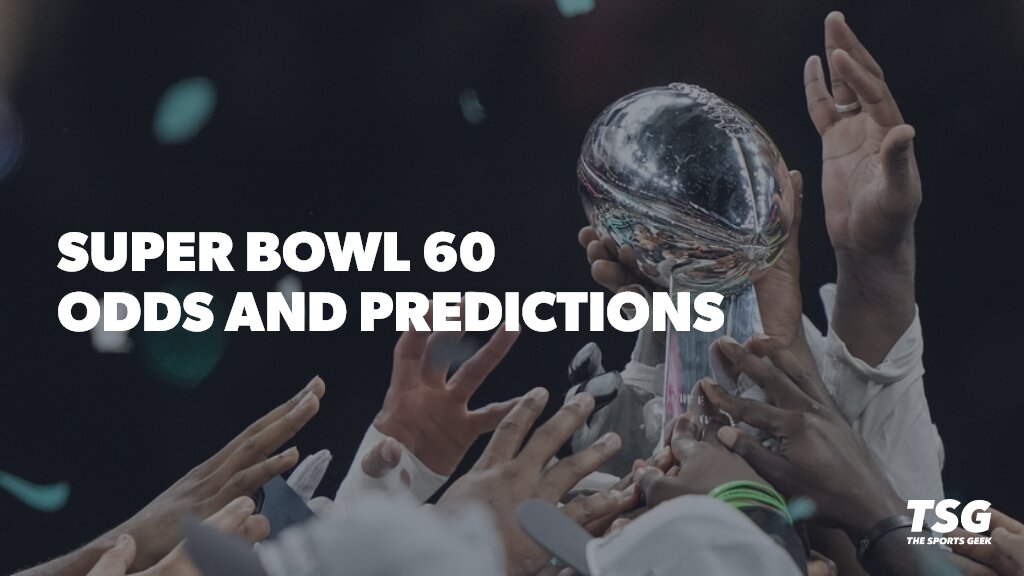 Super Bowl 60 Odds, Predictions, Best Bets