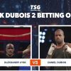 Usyk Dubois 2 Betting Odds – Can Dubois Avenge Uysk Loss?