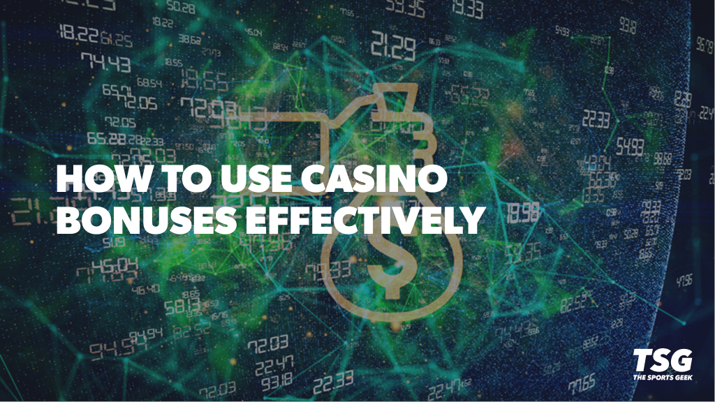 How to Use Casino Bonuses Effectively?