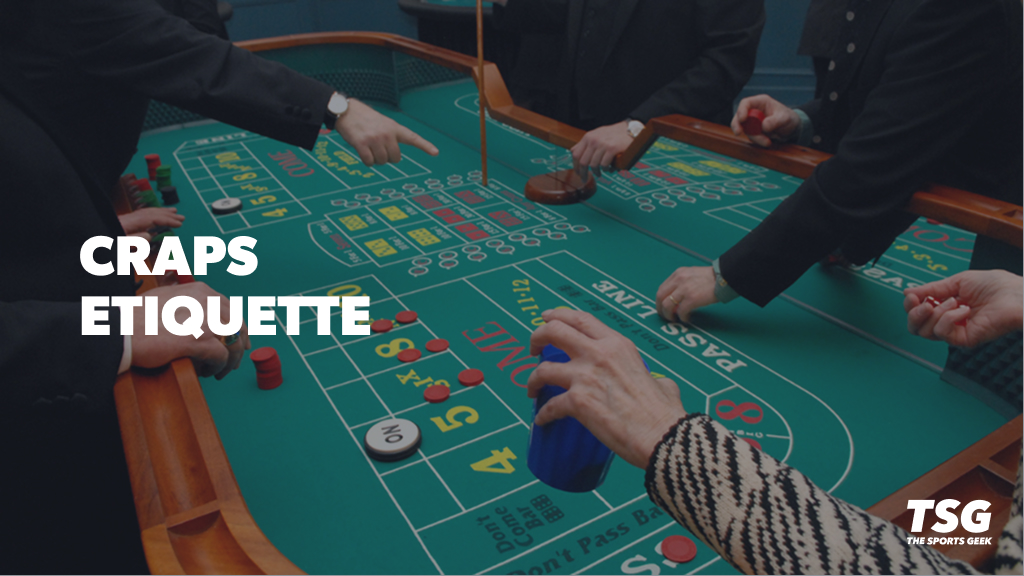 Craps Etiquette