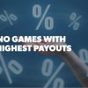 Casino Games with the Highest Payouts: Your Best Chance to Beat the House