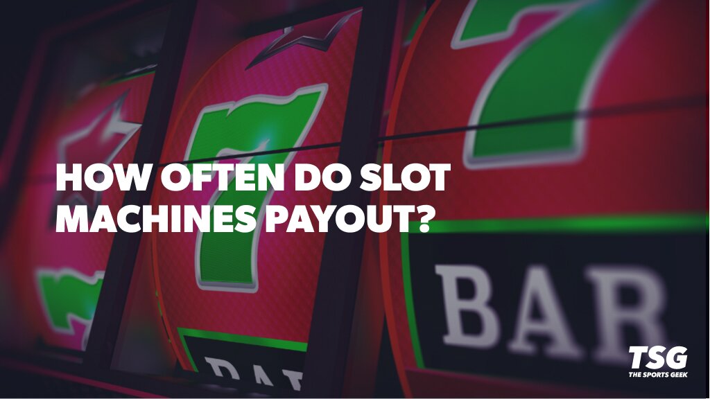 Do You Know How Often Slot Machines Pay Out?