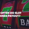 Do You Know How Often Slot Machines Pay Out?