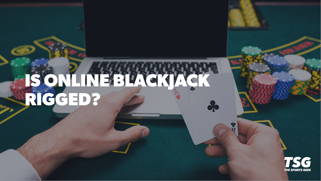 Is Online Blackjack Rigged or Fair